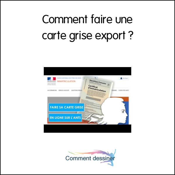 Comment faire une carte grise export